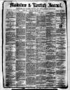 Maidstone Journal and Kentish Advertiser Saturday 22 June 1878 Page 1