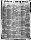 Maidstone Journal and Kentish Advertiser Monday 22 July 1878 Page 1