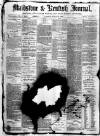 Maidstone Journal and Kentish Advertiser Saturday 20 March 1880 Page 1
