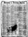 Maidstone Journal and Kentish Advertiser Saturday 24 April 1880 Page 1