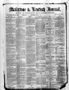 Maidstone Journal and Kentish Advertiser Saturday 07 August 1880 Page 1
