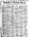 Maidstone Journal and Kentish Advertiser Saturday 05 March 1881 Page 1