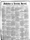 Maidstone Journal and Kentish Advertiser Monday 07 March 1881 Page 1