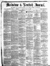 Maidstone Journal and Kentish Advertiser Saturday 26 March 1881 Page 1
