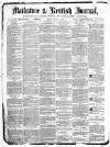 Maidstone Journal and Kentish Advertiser Monday 04 April 1881 Page 1