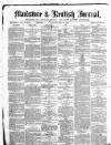 Maidstone Journal and Kentish Advertiser Saturday 18 June 1881 Page 1