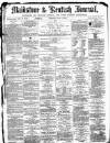Maidstone Journal and Kentish Advertiser Thursday 03 August 1882 Page 1
