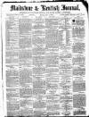 Maidstone Journal and Kentish Advertiser Monday 04 December 1882 Page 1
