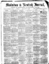 Maidstone Journal and Kentish Advertiser Monday 11 December 1882 Page 1