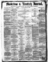 Maidstone Journal and Kentish Advertiser Saturday 17 March 1883 Page 1