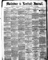 Maidstone Journal and Kentish Advertiser Monday 09 April 1883 Page 1