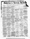 Maidstone Journal and Kentish Advertiser Saturday 12 April 1884 Page 1