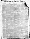 Maidstone Journal and Kentish Advertiser Monday 12 May 1884 Page 1