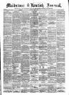 Maidstone Journal and Kentish Advertiser Saturday 18 May 1889 Page 1
