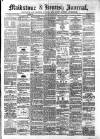 Maidstone Journal and Kentish Advertiser Saturday 22 February 1890 Page 1