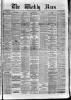 Dundee Weekly News Saturday 14 February 1880 Page 1