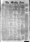 Dundee Weekly News Saturday 27 May 1882 Page 1