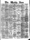 Dundee Weekly News Saturday 16 June 1883 Page 1
