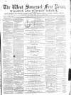 West Somerset Free Press Saturday 25 February 1871 Page 1