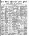 West Somerset Free Press Saturday 17 December 1887 Page 1