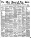 West Somerset Free Press Saturday 10 March 1888 Page 1