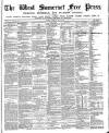 West Somerset Free Press Saturday 19 May 1888 Page 1