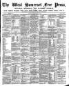 West Somerset Free Press Saturday 23 April 1898 Page 1