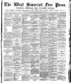 West Somerset Free Press Saturday 21 January 1899 Page 1