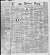Aberdeen Herald Saturday 03 August 1850 Page 1