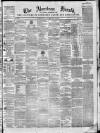 Aberdeen Herald Saturday 07 February 1852 Page 1