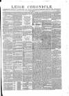 Leigh Chronicle and Weekly District Advertiser Saturday 19 July 1856 Page 1