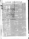 Leigh Chronicle and Weekly District Advertiser Saturday 07 February 1857 Page 1