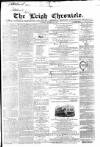 Leigh Chronicle and Weekly District Advertiser Saturday 15 October 1864 Page 1