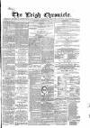 Leigh Chronicle and Weekly District Advertiser Saturday 11 November 1865 Page 1