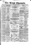 Leigh Chronicle and Weekly District Advertiser Saturday 24 February 1866 Page 1