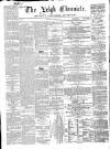 Leigh Chronicle and Weekly District Advertiser Saturday 20 October 1866 Page 1