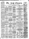Leigh Chronicle and Weekly District Advertiser Saturday 16 March 1867 Page 1