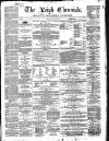 Leigh Chronicle and Weekly District Advertiser Saturday 11 May 1867 Page 1