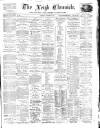 Leigh Chronicle and Weekly District Advertiser Saturday 29 October 1870 Page 1