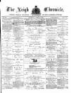 Leigh Chronicle and Weekly District Advertiser Saturday 27 April 1872 Page 1