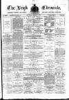 Leigh Chronicle and Weekly District Advertiser Saturday 09 March 1878 Page 1