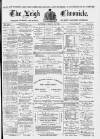 Leigh Chronicle and Weekly District Advertiser Saturday 22 March 1879 Page 1