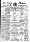 Leigh Chronicle and Weekly District Advertiser Saturday 06 August 1881 Page 1
