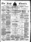 Leigh Chronicle and Weekly District Advertiser Friday 01 December 1882 Page 1