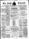 Leigh Chronicle and Weekly District Advertiser Friday 06 April 1883 Page 1