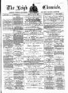 Leigh Chronicle and Weekly District Advertiser Friday 25 May 1883 Page 1