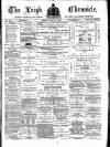 Leigh Chronicle and Weekly District Advertiser Friday 14 March 1884 Page 1