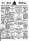 Leigh Chronicle and Weekly District Advertiser Friday 23 January 1885 Page 1