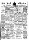 Leigh Chronicle and Weekly District Advertiser Friday 20 February 1885 Page 1