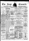Leigh Chronicle and Weekly District Advertiser Friday 05 February 1886 Page 1